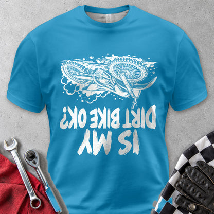 Is My Dirt Bike OK Comfort Colors Tee in Royal Caribe