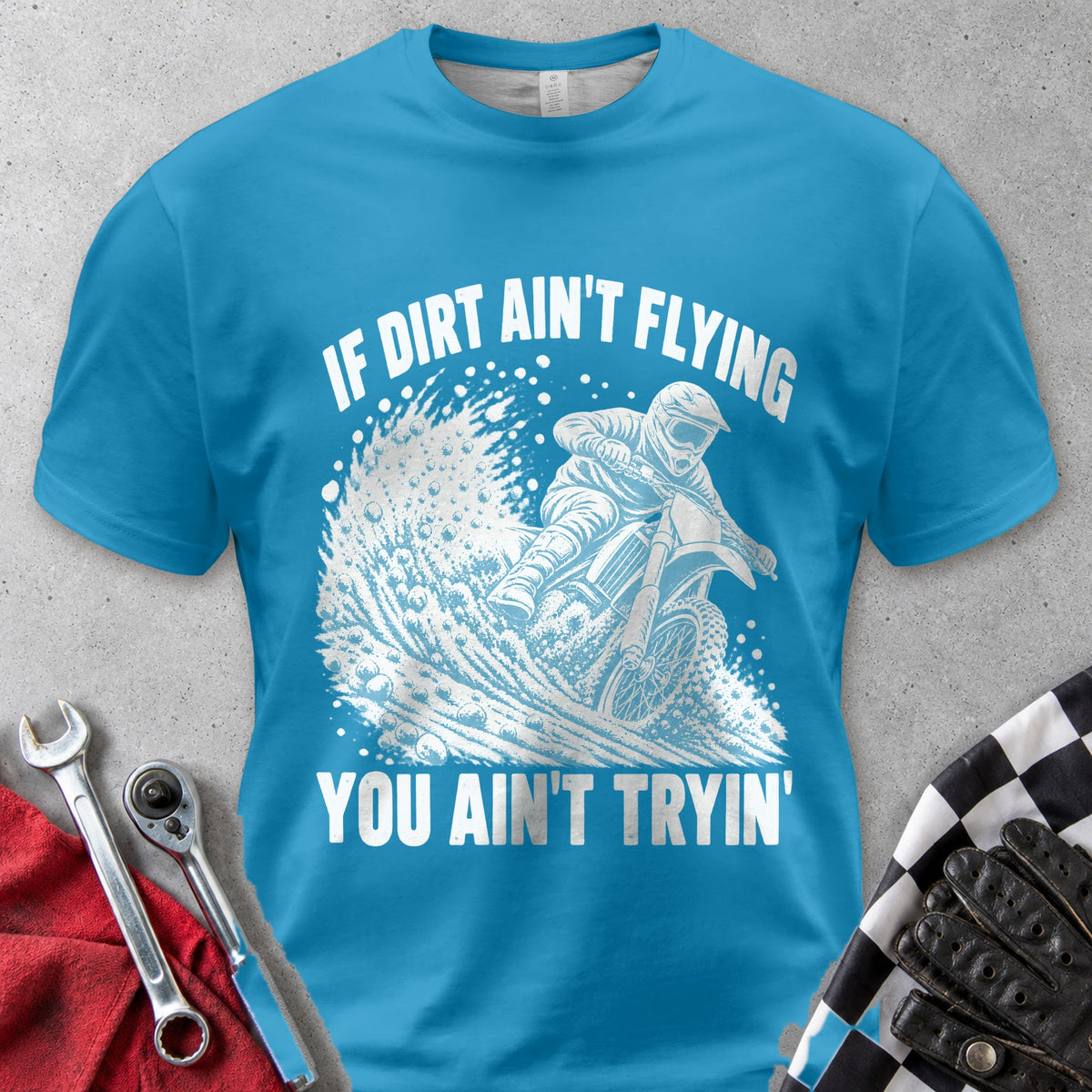 If Dirt Ain't Flying You Ain't Tryin Comfort Colors Tee in Royal Caribe