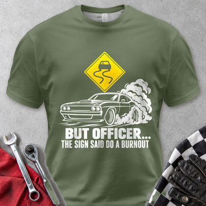 But Officer The Sign Said Do A Burnout Comfort Colors Tee in Hemp