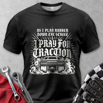 As I Play Rubber Down The Street I Pray For Traction Comfort Colors Tee in Black